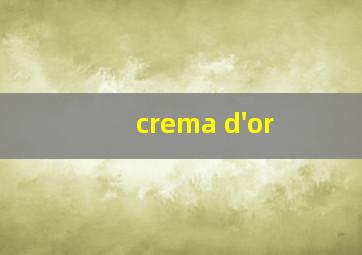 crema d'or